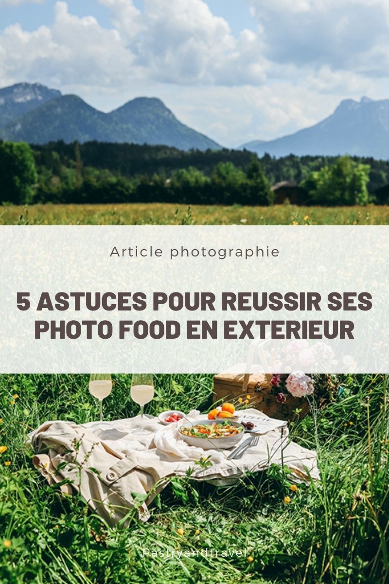 Photo culinaire en extérieur : mes 5 astuces pour réussir de jolies photos même en partant de zéro.