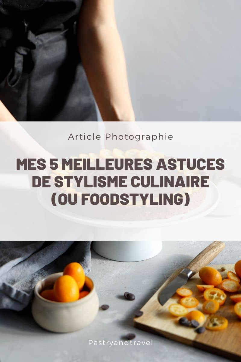 Mes 5 meilleures astuces de stylisme culinaire.