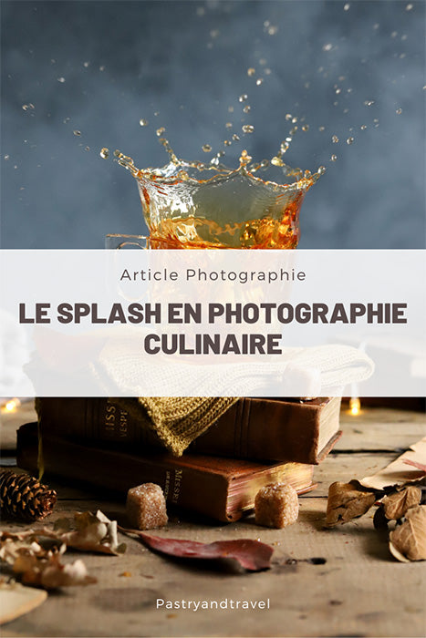 Le Splash en photographie : la méthode pas à pas.