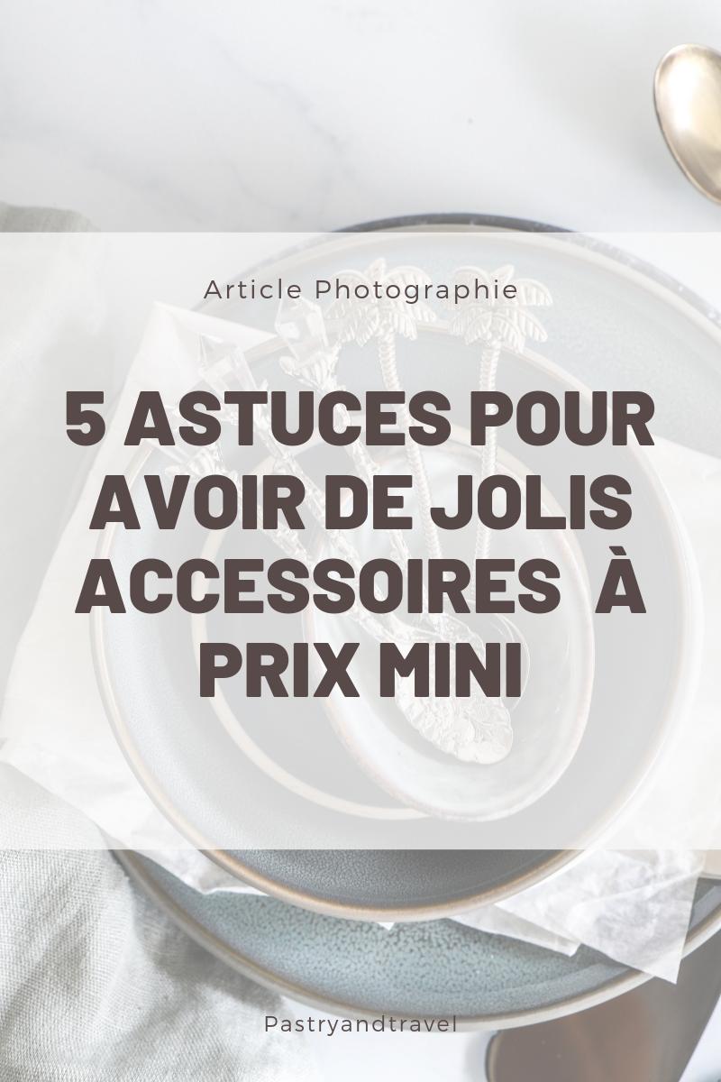 5 Astuces pour Avoir des Accessoires à Petit Prix