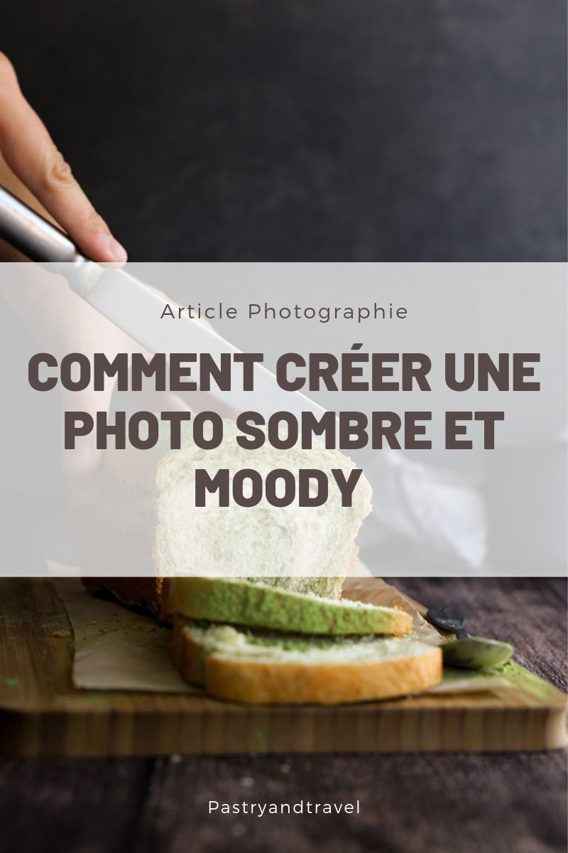 Photographie culinaire : comment faire une photo sombre ?