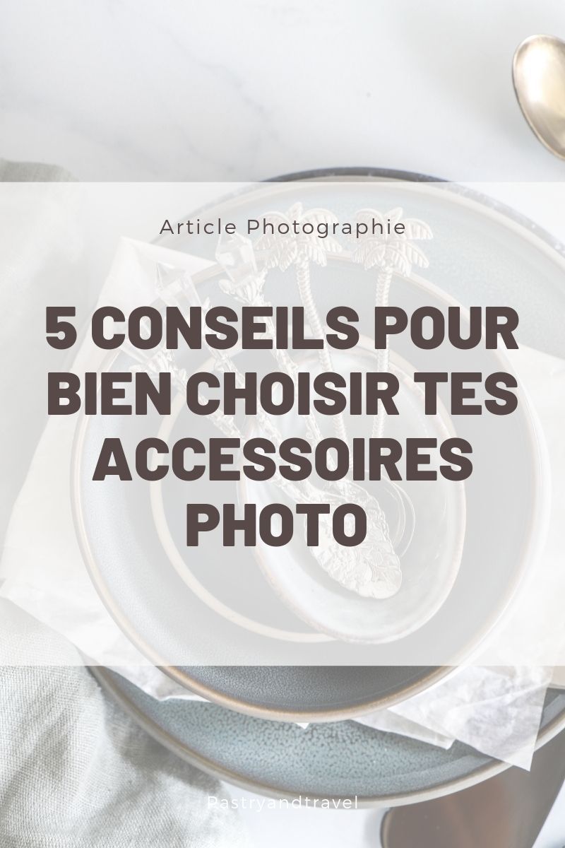 Comment Choisir Ses Accessoires Photo ?