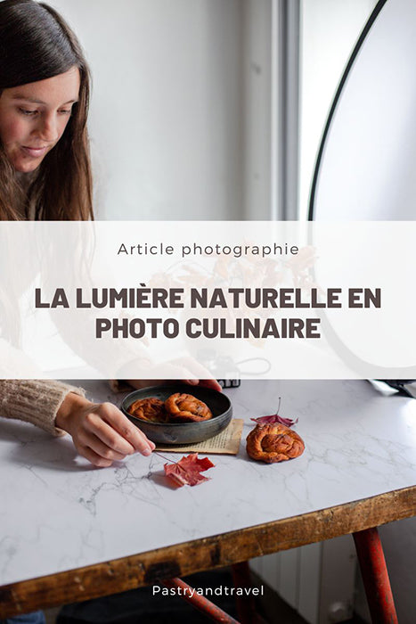 Lumière Naturelle en Photographie Culinaire : ce qu’il faut savoir ￼