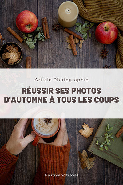 Photographie culinaire - Réussir ses Photos d'Automne : Conseils et Idées