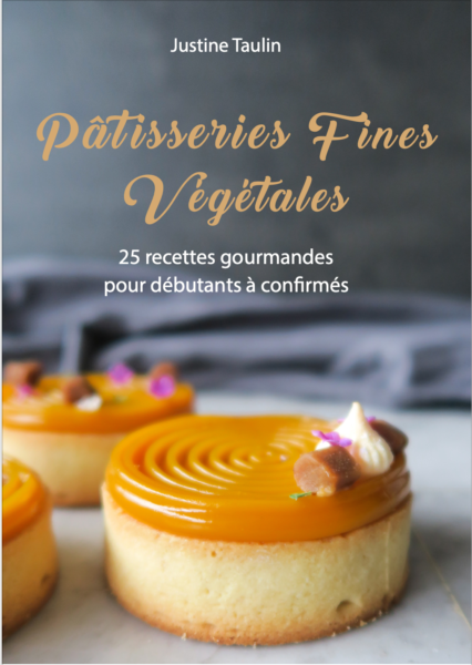 Patisserie Végétale : L'ebook de Recettes - par Pastryandtravel